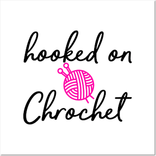 hooked on chrochet Posters and Art